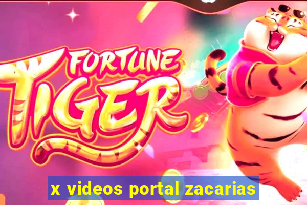 x videos portal zacarias